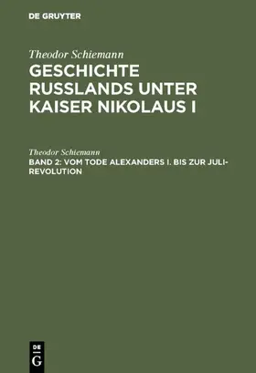 Schiemann |  Vom Tode Alexanders I. bis zur Juli-Revolution | eBook | Sack Fachmedien