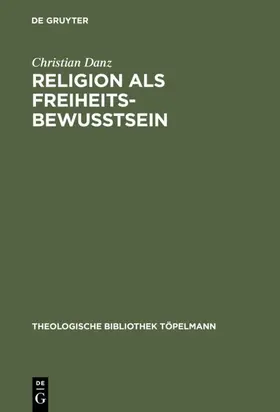 Danz |  Religion als Freiheitsbewußtsein | eBook | Sack Fachmedien