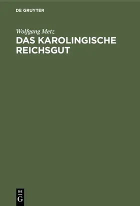 Metz |  Das karolingische Reichsgut | eBook | Sack Fachmedien