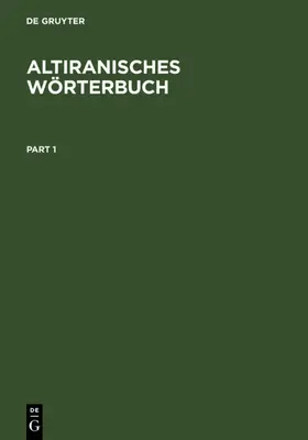Bartholomae |  Altiranisches Wörterbuch | eBook | Sack Fachmedien