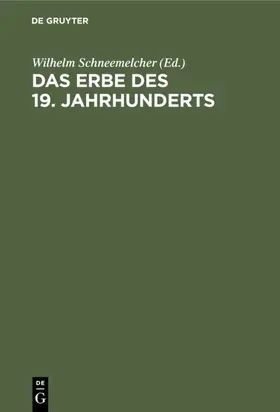 Schneemelcher |  Das Erbe des 19. Jahrhunderts | eBook | Sack Fachmedien