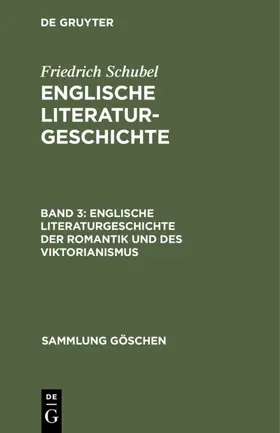 Schubel |  Englische Literaturgeschichte der Romantik und des Viktorianismus | eBook | Sack Fachmedien