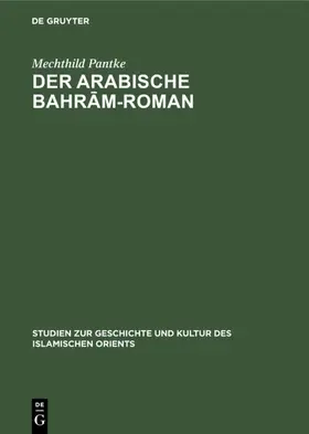 Pantke |  Der arabische Bahram-Roman | eBook | Sack Fachmedien