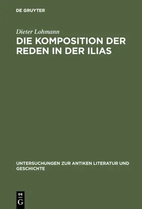 Lohmann |  Die Komposition der Reden in der Ilias | eBook | Sack Fachmedien