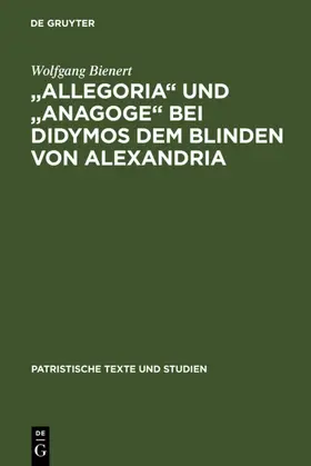 Bienert | "Allegoria" und "Anagoge" bei Didymos dem Blinden von Alexandria | E-Book | www.sack.de