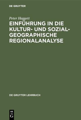 Haggett | Einführung in die Kultur- und sozialgeographische Regionalanalyse | E-Book | sack.de