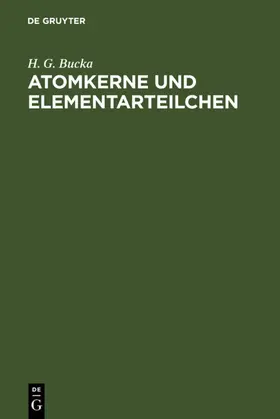 Bucka |  Atomkerne und Elementarteilchen | eBook | Sack Fachmedien