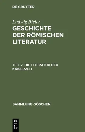 Bieler |  Die Literatur der Kaiserzeit | eBook | Sack Fachmedien