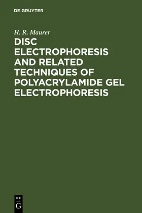 Maurer | Disc Electrophoresis and Related Techniques of Polyacrylamide Gel Electrophoresis | E-Book | www.sack.de