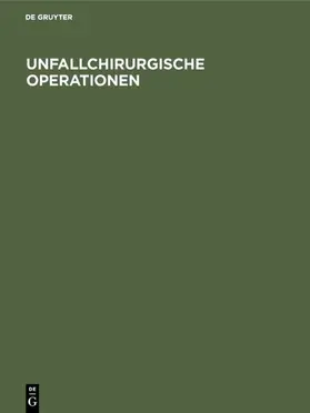 Unfallchirurgische Operationen | E-Book | www.sack.de