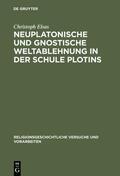 Elsas |  Neuplatonische und gnostische Weltablehnung in der Schule Plotins | eBook | Sack Fachmedien