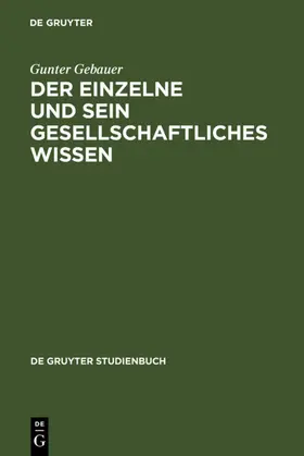 Gebauer |  Der Einzelne und sein gesellschaftliches Wissen | eBook | Sack Fachmedien