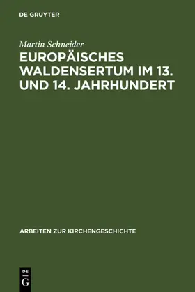Schneider | Europäisches Waldensertum im 13. und 14. Jahrhundert | E-Book | www.sack.de