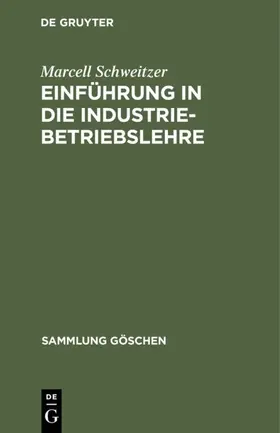 Schweitzer |  Einführung in die Industriebetriebslehre | eBook | Sack Fachmedien