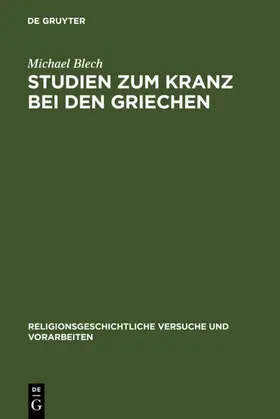 Blech |  Studien zum Kranz bei den Griechen | eBook | Sack Fachmedien