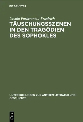 Parlavantza-Friedrich |  Täuschungsszenen in den Tragödien des Sophokles | eBook | Sack Fachmedien