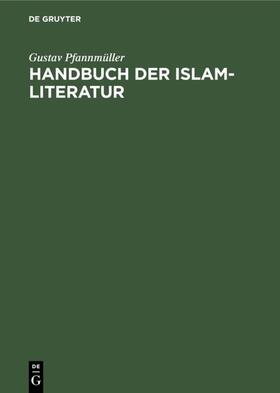 Pfannmüller | Handbuch der Islam-Literatur | E-Book | sack.de