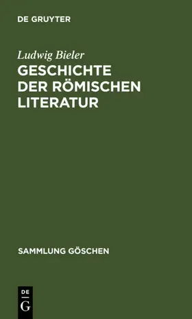 Bieler |  Geschichte der römischen Literatur | eBook | Sack Fachmedien