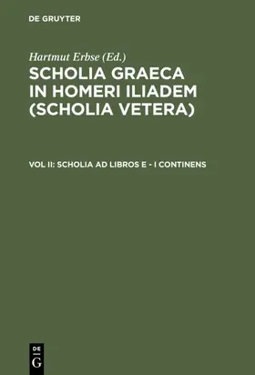 Erbse / [unknown] |  Scholia ad libros E - I continens | eBook | Sack Fachmedien