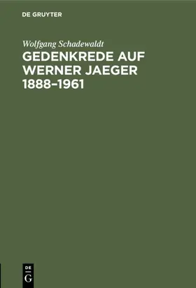 Schadewaldt |  Gedenkrede auf Werner Jaeger 1888–1961 | eBook | Sack Fachmedien