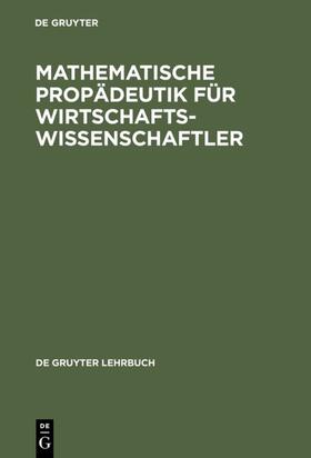 Mathematische Propädeutik für Wirtschaftswissenschaftler | E-Book | sack.de