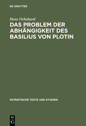 Dehnhard | Das Problem der Abhängigkeit des Basilius von Plotin | E-Book | sack.de
