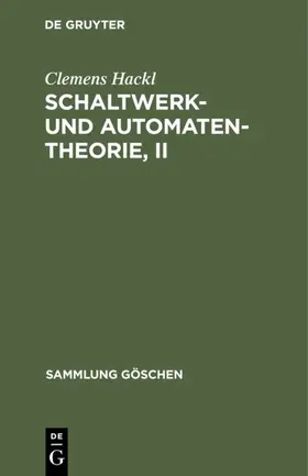 Hackl |  Schaltwerk- und Automatentheorie, II | eBook | Sack Fachmedien