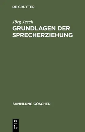 Jesch |  Grundlagen der Sprecherziehung | eBook | Sack Fachmedien