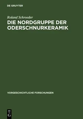 Schroeder |  Die Nordgruppe der Oderschnurkeramik | eBook | Sack Fachmedien