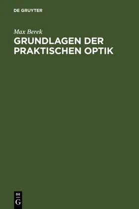 Berek |  Grundlagen der praktischen Optik | eBook | Sack Fachmedien