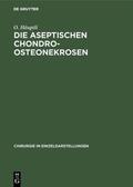 Häuptli |  Die aseptischen Chondro-Osteonekrosen | eBook | Sack Fachmedien