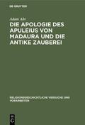 Abt |  Die Apologie des Apuleius von Madaura und die antike Zauberei | eBook | Sack Fachmedien