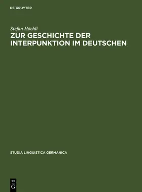 Höchli | Zur Geschichte der Interpunktion im Deutschen | E-Book | www.sack.de