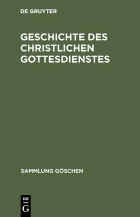 Geschichte des christlichen Gottesdienstes | E-Book | sack.de