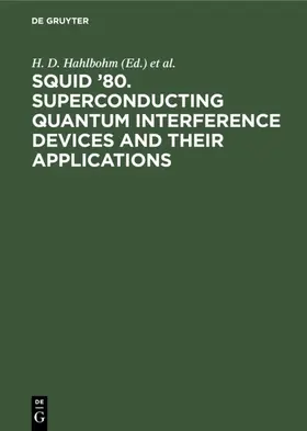 Hahlbohm / Lübbig | SQUID ’80. Superconducting Quantum Interference Devices and their Applications | E-Book | www.sack.de