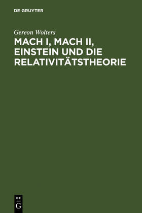 Wolters | Mach I, Mach II, Einstein und die Relativitätstheorie | E-Book | sack.de