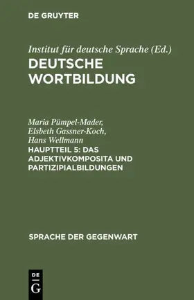 Pümpel-Mader / Gassner-Koch / Wellmann |  Das Adjektivkomposita und Partizipialbildungen | eBook | Sack Fachmedien