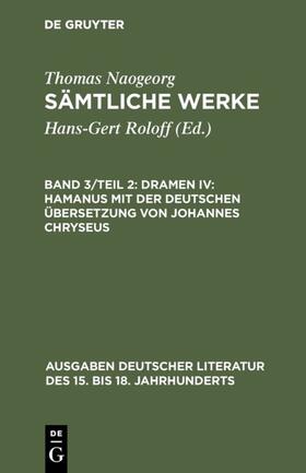 Roloff / Naogeorg |  Dramen IV: Hamanus mit der deutschen Übersetzung von Johannes Chryseus | eBook | Sack Fachmedien