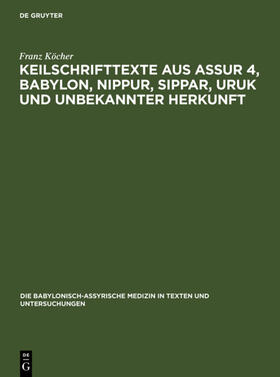 Köcher | Keilschrifttexte aus Assur 4, Babylon, Nippur, Sippar, Uruk und unbekannter Herkunft | E-Book | sack.de