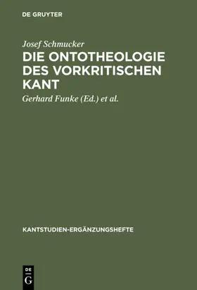 Schmucker / Funke / Kopper |  Die Ontotheologie des vorkritischen Kant | eBook | Sack Fachmedien