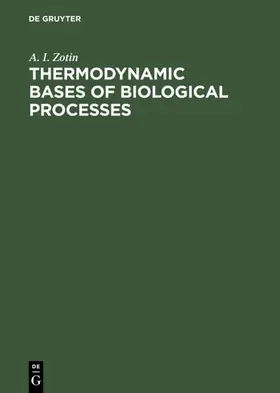 Zotin | Thermodynamic Bases of Biological Processes | E-Book | www.sack.de