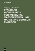 Koschnick |  Standard Wörterbuch für Werbung, Massenmedien und Marketing Deutsch-Englisch | eBook | Sack Fachmedien
