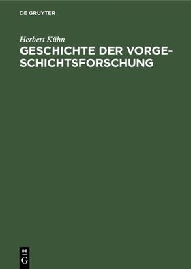 Kühn | Geschichte der Vorgeschichtsforschung | E-Book | sack.de