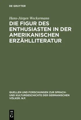 Weckermann |  Die Figur des Enthusiasten in der amerikanischen Erzählliteratur | eBook | Sack Fachmedien