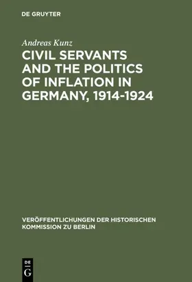Kunz | Civil Servants and the Politics of Inflation in Germany, 1914–1924 | E-Book | www.sack.de