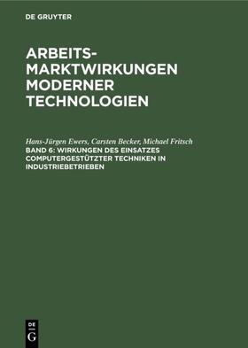 Ewers / Becker / Fritsch | Wirkungen des Einsatzes computergestützter Techniken in Industriebetrieben | E-Book | sack.de