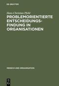 Pfohl |  Problemorientierte Entscheidungsfindung in Organisationen | eBook | Sack Fachmedien