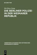 Liang |  Die Berliner Polizei in der Weimarer Republik | eBook | Sack Fachmedien