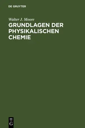 Moore |  Grundlagen der Physikalischen Chemie | eBook | Sack Fachmedien
