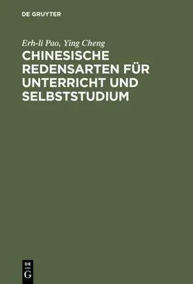 Pao / Cheng |  Chinesische Redensarten für Unterricht und Selbststudium | eBook | Sack Fachmedien